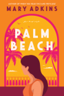 Palm Beach: A Summer Beach Read By Mary Adkins Cover Image