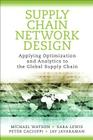 Supply Chain Network Design: Applying Optimization and Analytics to the Global Supply Chain Cover Image