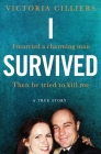 I Survived: A True Story By Victoria Cilliers Cover Image