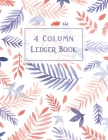 Ledger Book: Watercolor Leaves - 4 Column Accounting Ledger Book - Ledger for Small Business - Bookkeeping Notebook - Record Books Cover Image