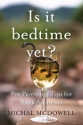 Is it Bedtime Yet?: Pro Parenting Tips for Rank Amateurs By Michal McDowell Cover Image
