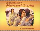 Lewis and Clark's Bittersweet Crossing Cover Image
