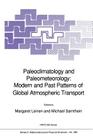Paleoclimatology and Paleometeorology: Modern and Past Patterns of Global Atmospheric Transport (NATO Science Series C: #282) By Margaret Leinen (Editor), Michael Sarnthein (Editor) Cover Image