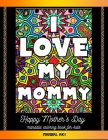 Happy Mother's Day Coloring Book for Kids: Happy Mother's Day Coloring Book for Kids: 30 Positive Quotes Coloring Patterns with Mother's Day Theme, Pr Cover Image