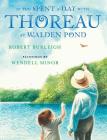 If You Spent a Day with Thoreau at Walden Pond By Robert Burleigh, Wendell Minor (Illustrator) Cover Image