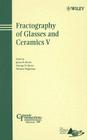 Fractography of Glasses and Ceramics V: Proceedings of the Fifth Conference on the Fractography of Glasses and Ceramics, Rochester, New York, July 9-1 (Ceramic Transactions #199) Cover Image