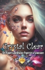 Crystal Clear: The Wonders and Healing Properties of Gemstones By Daniel Zaborowski Cover Image