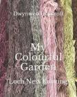 My Colourful Garden: Loch Ness Knitting By Dwynwen Hopcroft Cover Image