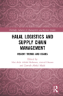 Halal Logistics and Supply Chain Management: Recent Trends and Issues (Routledge Advances in Management and Business Studies) By Nor Aida Abdul Rahman (Editor), Azizul Hassan (Editor), Hajjah Zawiah Abdul Majid (Editor) Cover Image