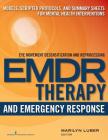 Emdr and Emergency Response: Models, Scripted Protocols, and Summary Sheets for Mental Health Interventions By Marilyn Luber (Editor) Cover Image