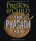 The Pharaoh Key Lib/E (Gideon Crew #5) By Douglas Preston, Lincoln Child, David W. Collins (Read by) Cover Image