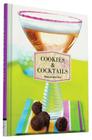 Cookies & Cocktails: Recipes for Good Times By Chronicle Books Cover Image