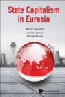 State Capitalism in Eurasia By Martin C. Spechler, Joachim Ahrens, Herman W. Hoen Cover Image