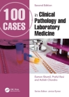 100 Cases in Clinical Pathology and Laboratory Medicine By Eamon Shamil (Editor), Praful Ravi (Editor), Ashish Chandra (Editor) Cover Image