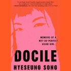 Docile: Memoirs of a Not-So-Perfect Asian Girl Cover Image