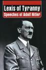 Lexis of Tyranny: Speeches of Adolf Hitler By P. K. Vij (Editor) Cover Image