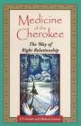 Medicine of the Cherokee: The Way of Right Relationship By J. T. Garrett, Michael Tlanusta Garrett Cover Image