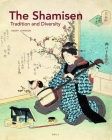 The Shamisen: Tradition and Diversity By Henry Johnson Cover Image