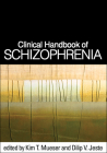 Clinical Handbook of Schizophrenia By Kim T. Mueser, PhD (Editor), Dilip V. Jeste, MD (Editor) Cover Image
