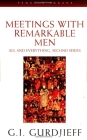 Meetings with Remarkable Men: All and Everything, 2nd Series By G. I. Gurdjieff Cover Image