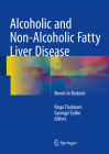 Alcoholic and Non-Alcoholic Fatty Liver Disease: Bench to Bedside Cover Image