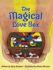 The Magical Love Box By Mary Reinhart, Shawn McCann (Illustrator) Cover Image