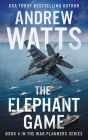 The Elephant Game (War Planners #4) By Andrew Watts Cover Image
