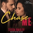 Chase Me Lib/E By Rachel Dulude (Read by), Tessa Bailey Cover Image