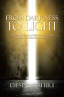 From Darkness to Light: Discover the Secret of Who You Really Are, and Heal Your Body, Mind and Spirit Cover Image