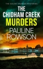 The Chidham Creek Murders: a gripping crime thriller full of twists By Pauline Rowson Cover Image