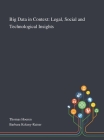 Big Data in Context: Legal, Social and Technological Insights Cover Image