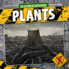 Plants (A World Without...) By William Anthony Cover Image