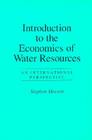Introduction To The Economics Of Water Resources: An International Perspective By Stephen Merrett Cover Image