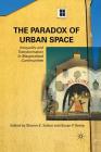 The Paradox of Urban Space: Inequality and Transformation in Marginalized Communities By S. Sutton (Editor), S. Kemp (Editor) Cover Image