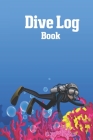 Dive Log Book: Scuba Diving Logbook for Beginner, 100 Pages in 6
