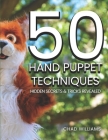 50 Hand Puppet Techniques: Hidden Secrets and Tricks Revealed Cover Image