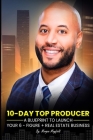 10-Day Top Producer: A Blueprint to Launch Your 6-Figure+ Real Estate Business By Morgan Mayfield Cover Image