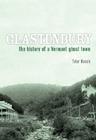 Glastenbury: The History of a Vermont Ghost Town (Brief History) By Tyler Resch Cover Image