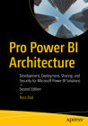 Pro Power Bi Architecture: Development, Deployment, Sharing, and Security for Microsoft Power Bi Solutions By Reza Rad Cover Image