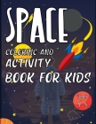 Space Coloring and Activity Book for Kids Ages 4-8: Earth And Space Coloring Book Cover Image