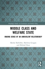 Middle Class and Welfare State: Making Sense of an Ambivalent Relationship (Routledge Studies in Governance and Public Policy) Cover Image