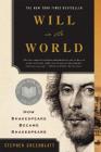 Will in the World: How Shakespeare Became Shakespeare By Stephen J. Greenblatt Cover Image