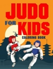 Judo for Kids Coloring Book: Over 70 Pages for Boys and Girls Cover Image