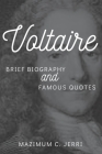Voltaire: Brief Biography and Famous Quotes By Mazimum C. Jerri Cover Image