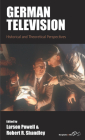 German Television: Historical and Theoretical Perspectives (Film Europa #19) By Larson Powell (Editor), Robert Shandley (Editor) Cover Image