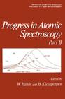 Progress in Atomic Spectroscopy: Part B (Physics of Atoms and Molecules) By W. Hanle (Editor) Cover Image