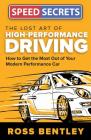 The Lost Art of High-Performance Driving: How to Get the Most Out of Your Modern Performance Car (Speed Secrets) Cover Image