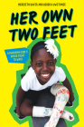 Her Own Two Feet: A Rwandan Girl's Brave Fight to Walk (Scholastic Focus) By Meredith Davis, Rebeka Uwitonze Cover Image