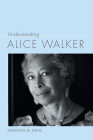 Understanding Alice Walker (Understanding Contemporary American Literature) By Thadious M. Davis Cover Image