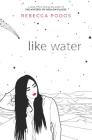 Like Water By Rebecca Podos Cover Image